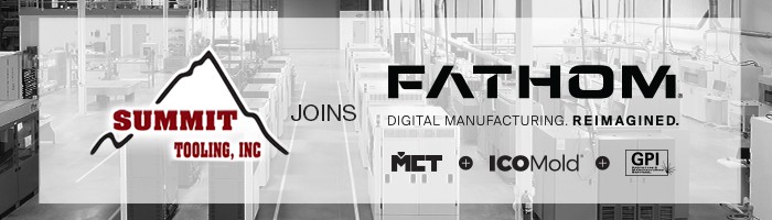 Summit Tooling & Plastics Joins Fathom Manufacturing